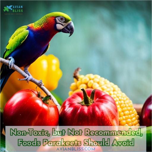 Non-Toxic, but Not Recommended, Foods Parakeets Should Avoid