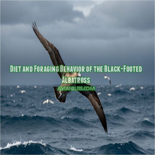 Diet and Foraging Behavior of the Black-Footed Albatross