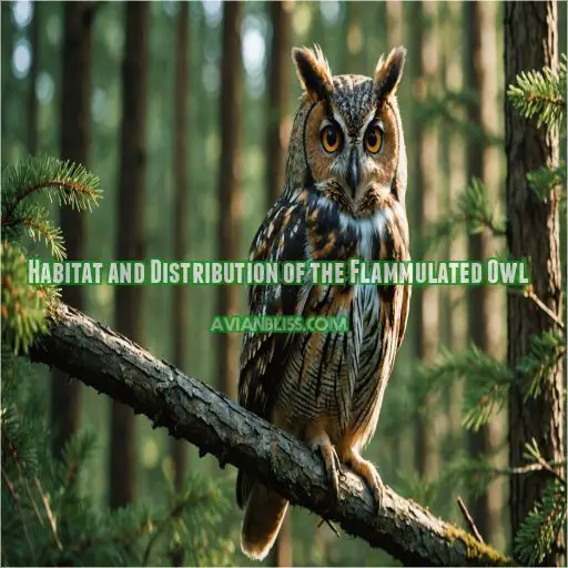 Habitat and Distribution of the Flammulated Owl