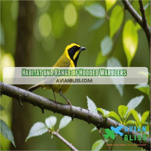 Habitat and Range of Hooded Warblers