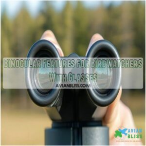 Binocular Features for Birdwatchers With Glasses