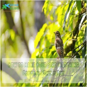 How to Make Your Bird Watching Captions Stand Out