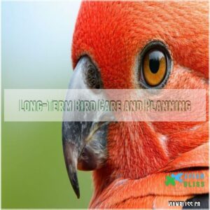 Long-Term Bird Care and Planning