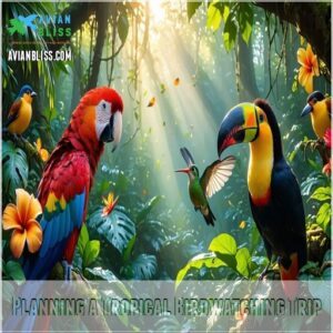 Planning a Tropical Birdwatching Trip