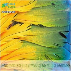 Promoting Parrot Wellness and Happiness