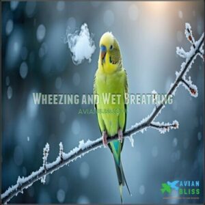 Wheezing and Wet Breathing Wheezing and Wet Breathing