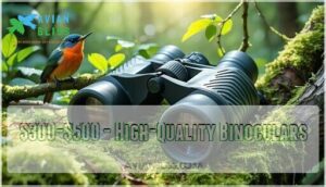 $300-$500 - high-quality binoculars