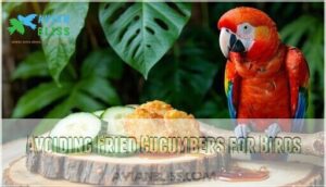 avoiding fried cucumbers for birds