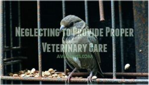 neglecting to provide proper veterinary care