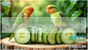 recommended amount of cucumber for lovebirds