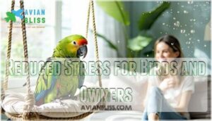 reduced stress for birds and owners