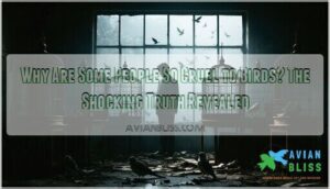 why are some people so cruel on birds