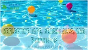 reflective tape, beach balls, and pinwheels