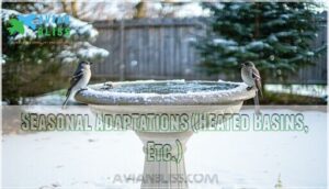 seasonal adaptations (heated basins, etc.)