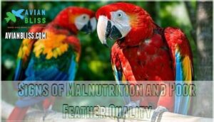 signs of malnutrition and poor feather quality