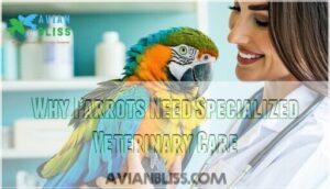 why parrots need specialized veterinary care