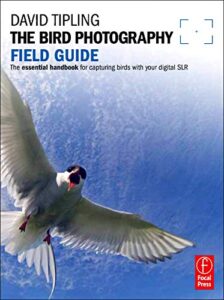 The Bird Photography Field Guide: 0240817761