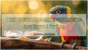 when to give birds health supplements