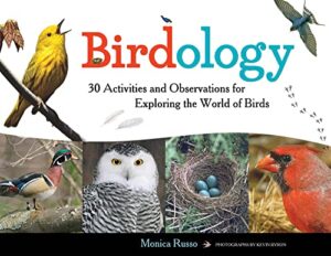 Birdology: 30 Activities and Observations 161374949X